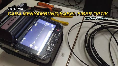 TUTORIAL CARA MENYAMBUNG KABEL FIBER OPTIK UNTUK PEMULA 2022 YouTube