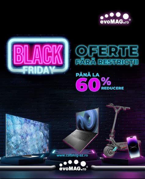 Catalog EvoMAG Reduceri Black Friday 2022 Catalog AZ