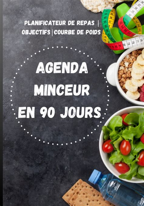 Agenda Minceur En 90 Jours Planificateur De Repas Objectifs