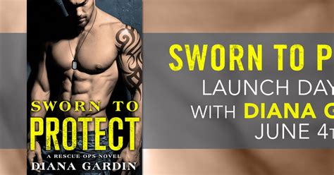 Launch Day Blitz And Giveaway Sworn To Protect By Diana Gardin