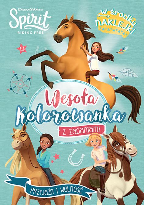 Spirit Riding Free Weso A Kolorowanka Z Zadaniami Opracowanie