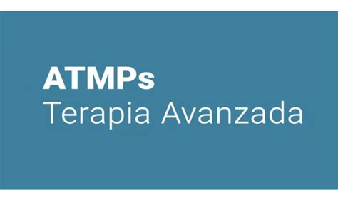 Conoces las GMPs específicas para medicamentos de Terapia Avanzada