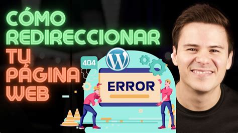 Cómo redireccionar páginas web FÁCIL Y RÁPIDO con el Redirection