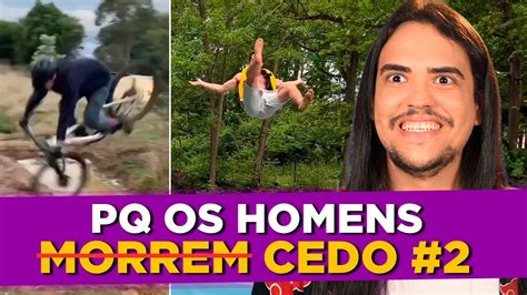 PQ OS HOMENS VIVEM MENOS 2 YouTube