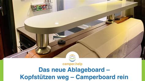 Das Neue Ablageboard Kopfst Tzen Weg Camperboard Rein Youtube