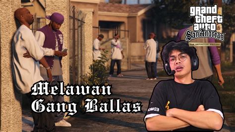 Bertepur Melawan Gang Ballas Gta San Andreas Definitive Edition