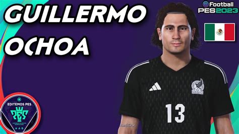 Efootball Pes Season Como Hacer A Guillermo Ochoa Rubenmg