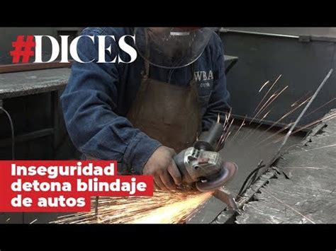 Dices Inseguridad Detona Blindaje De Autos Youtube