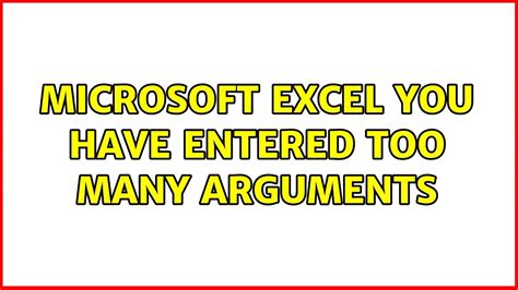 Microsoft Excel You Have Entered Too Many Arguments Solutions