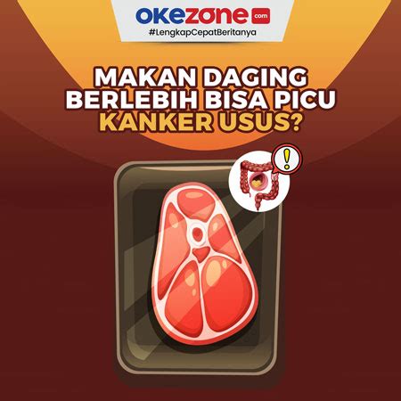 Apakah Kebanyakan Makan Daging Bisa Picu Kanker Usus 0 Foto Okezone