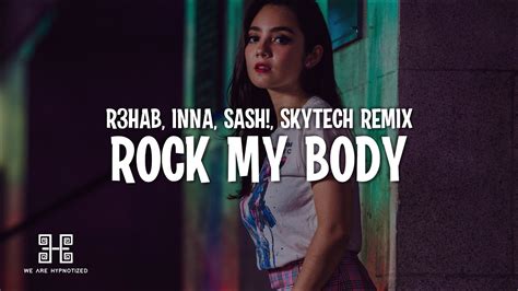 R3HAB INNA Rock My Body With Sash Skytech Remix YouTube