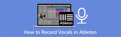 How To Record Vocals In Ableton Live Step By Step