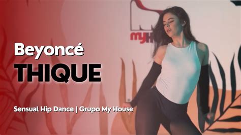 Beyoncé Thique Coreografia And Dance Video Sensual Hip Dance Youtube