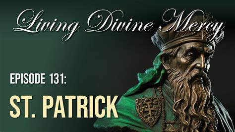 St Patrick Living Divine Mercy Tv Show Ewtn Ep With Fr Chris