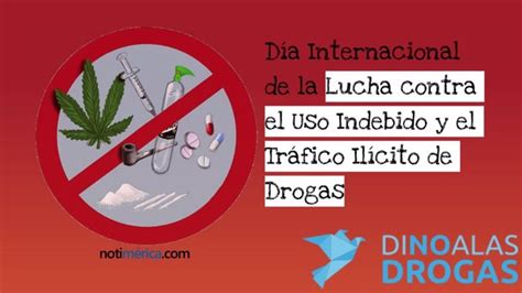 26 De Junio Día Internacional De La Lucha Contra El Uso Indebido Y El Tráfico Ilícito De Drogas