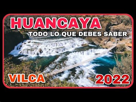 HUANCAYA 2022 lugares que debes visitar tour por 2 días YouTube