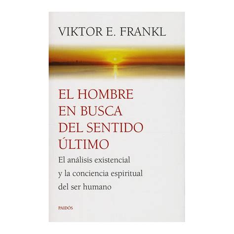 El Hombre En Busca Del Sentido Ultimo Paid S Viktor E Frankl Bodega