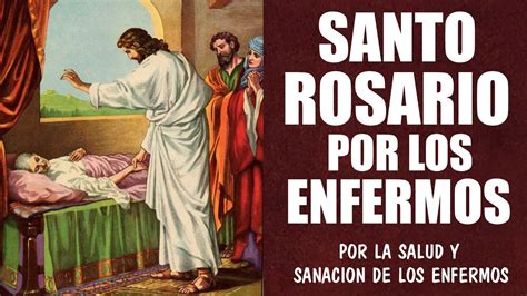 SANTO ROSARIO POR LOS ENFERMOS MISTERIOS DOLOROSOS ORACION POR LA