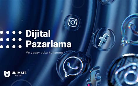 Dijital Pazarlamada Yapay Zeka Kullanımı Unimate Media