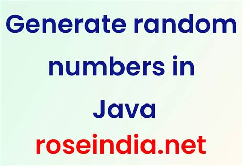 Generate Random Numbers In Java