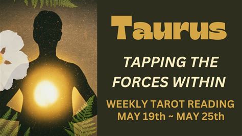 Taurus Tapping The Forces Within May Th May Th Weekly Tarot