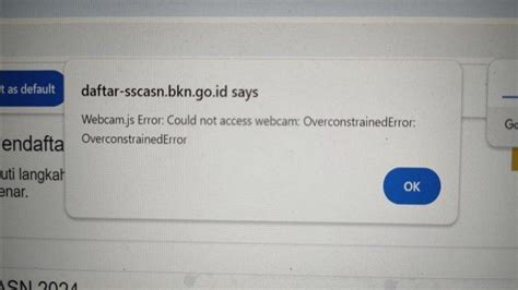Penyebab Webcam Js Error Could Not Access Webcam Saat Swafoto Cpns