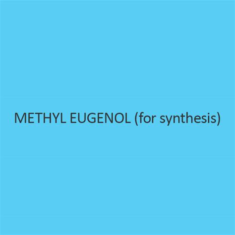 Wondering where to buy Methyl Eugenol (For Synthesis) online in India ...