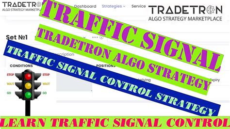 Learn Traffic Signal Control Strategy On Tradetron Powerful Trading