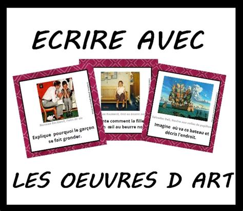 Ecrire Avec Les Oeuvres D Art Cycle Et Production Crite Ce