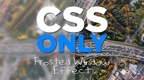 Css Only Frosted Glass Effect 77 Youtube