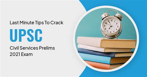 Last Minute Tips To Crack Upsc Civil Services Prelims 2021 Exam