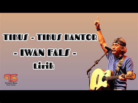 IWAN FALS TIKUS TIKUS KANTOR LIRIK LAGU TERBAIK YouTube