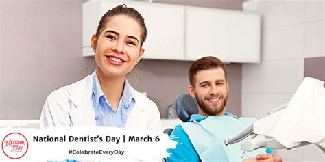 NATIONAL DENTISTS DAY March 6 National Day Calendar