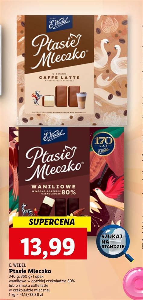 Promocja Czekoladki Caffe Latte E Wedel Ptasie Mleczko W Lidl