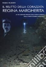 Il relitto della corazzata Regina Margherita La più grande perdita