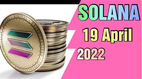 Solana Price Prediction 19 April 2022 Crypto Shakeel Solana Sol Today