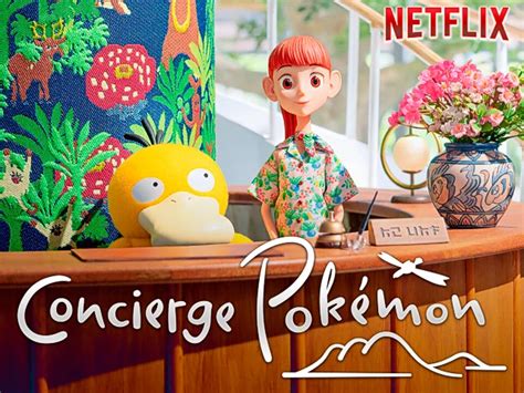 La Conserje Pokémon Llega A Netflix Con Fecha De Estreno Y Tráiler