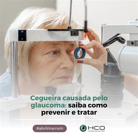 Cegueira Causada Pelo Glaucoma Saiba Como Prevenir E Tratar HCO