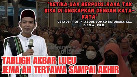 CERAMAH USTADZ ABDUL SOMAD TERBARU PALING LUCU TABLIGH AKBAR