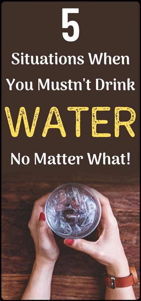 5 Situations When You Shouldn’t Drink Water Be Careful Medicine Health Life