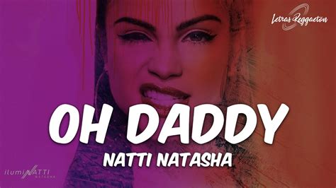 Oh Daddy Natti Natasha Lyrics Letra Youtube