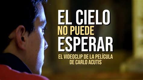 EL CIELO NO PUEDE ESPERAR Canción oficial de la película de Carlo