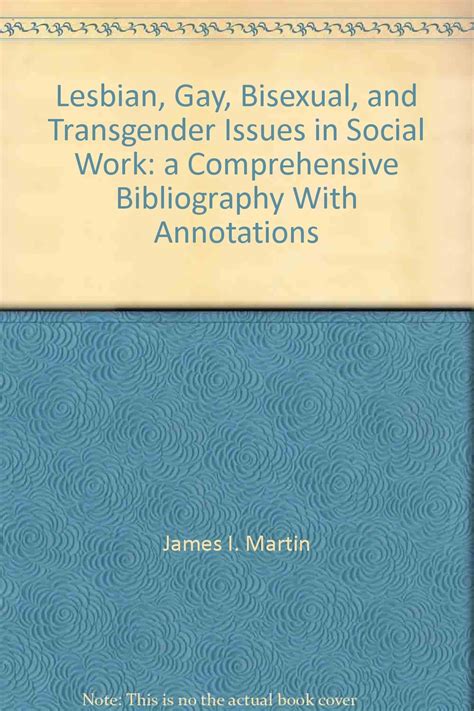 Lesbian Gay Bisexual And Transgender Issues In Social Work A Comprehensive Bibliography With