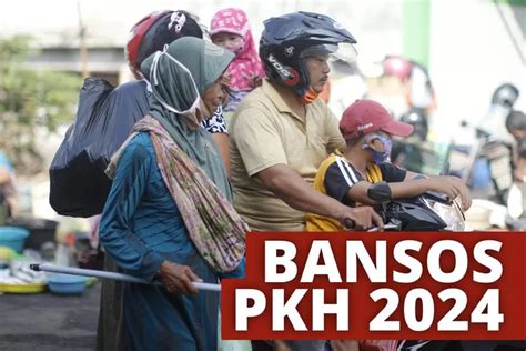 Penyaluran Bansos PKH 2024 Tahap 1 Masih Berlanjut Berikut LINK Dan