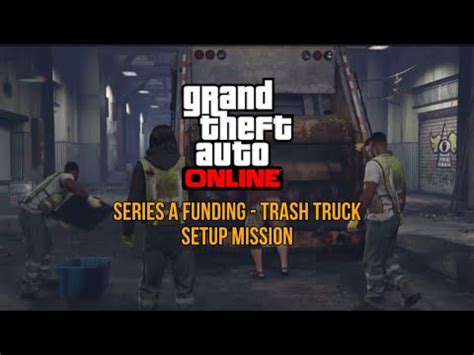 Gta Online Series A Funding Trash Truck Set Up Mission Youtube