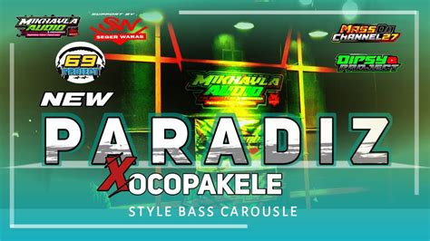 DJ Terbaru Bass Carousel Trap Ocopakele X Paradize Full Pargoy