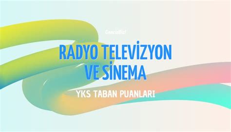 Radyo Televizyon ve Sinema Taban Puanları 2024 GencizBiz