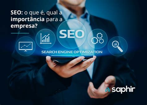 Seo O Que Qual A Import Ncia Para A Empresa Blog Saphir