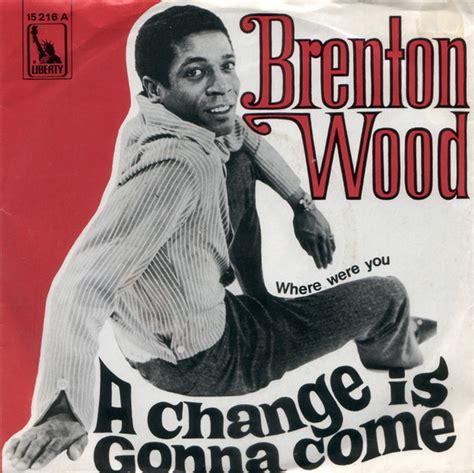 Brenton Wood A change is gonna come where were you (Vinyl Records, LP, CD) on CDandLP