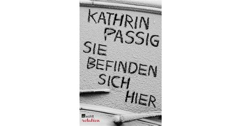 Sie Befinden Sich Hier Kathrin Passig Rowohlt